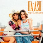 El dúo HA*ASH presenta su nuevo sencillo basado en una historia real